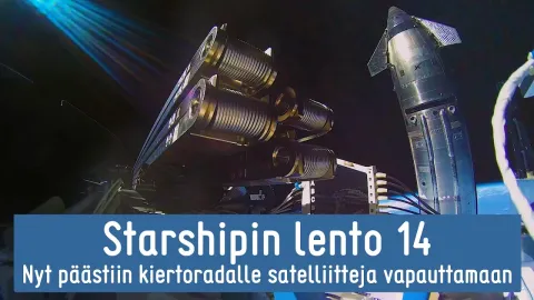 Videon otsikkokuva: Starshipin lento 14 – nyt päästiin kiertoradalle satelliitteja vapauttamaan